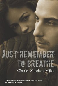 Just Remember to Breathe by Charles Sheehan-Miles