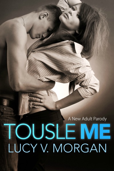 Tousle Me by Lucy V. Morgan