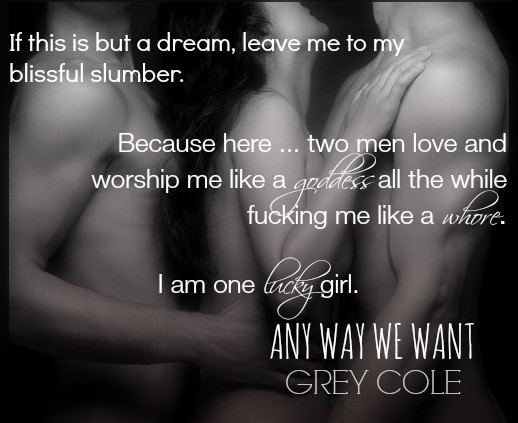 Any way we want grey cole