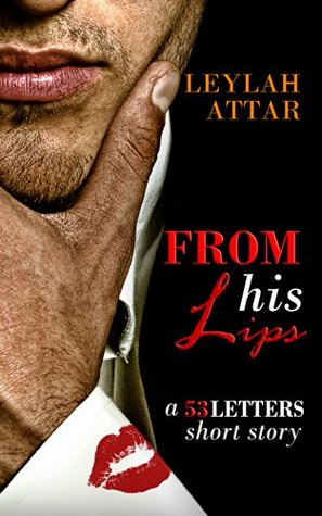 From His Lips Leylah Attar