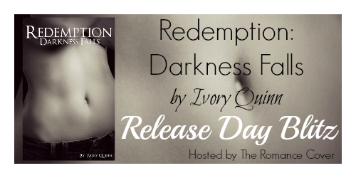 {RELEASE DAY} Redemption: Darkness Falls by Ivory Quinn