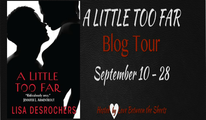 A Little Too Far by Lisa Desrochers