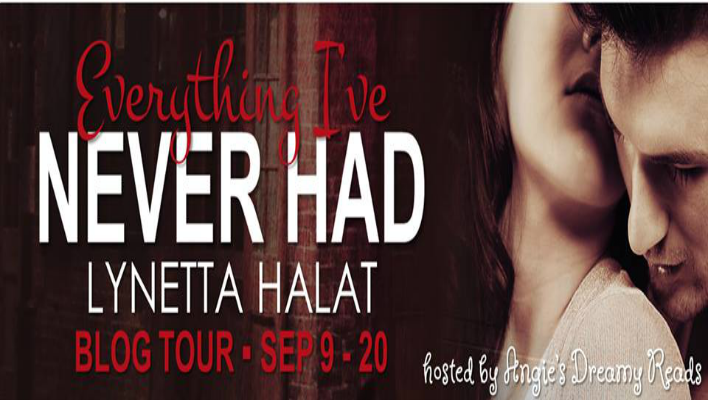 {BLOG TOUR} Everything I’ve Never Had by Lynetta Halat