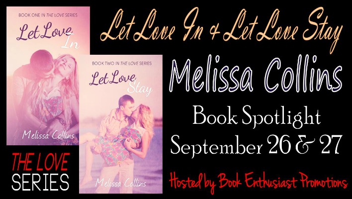 {BOOK SPOTLIGHT} Let Love In and Let Love Stay by Melissa Collins