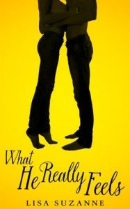 What He Really Feels (He Feels Trilogy #2) - Lisa Suzanne