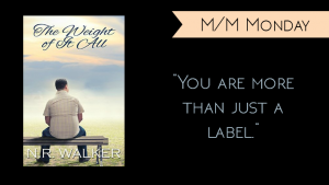 M/M Monday // The Weight of It All by N.R. Walker